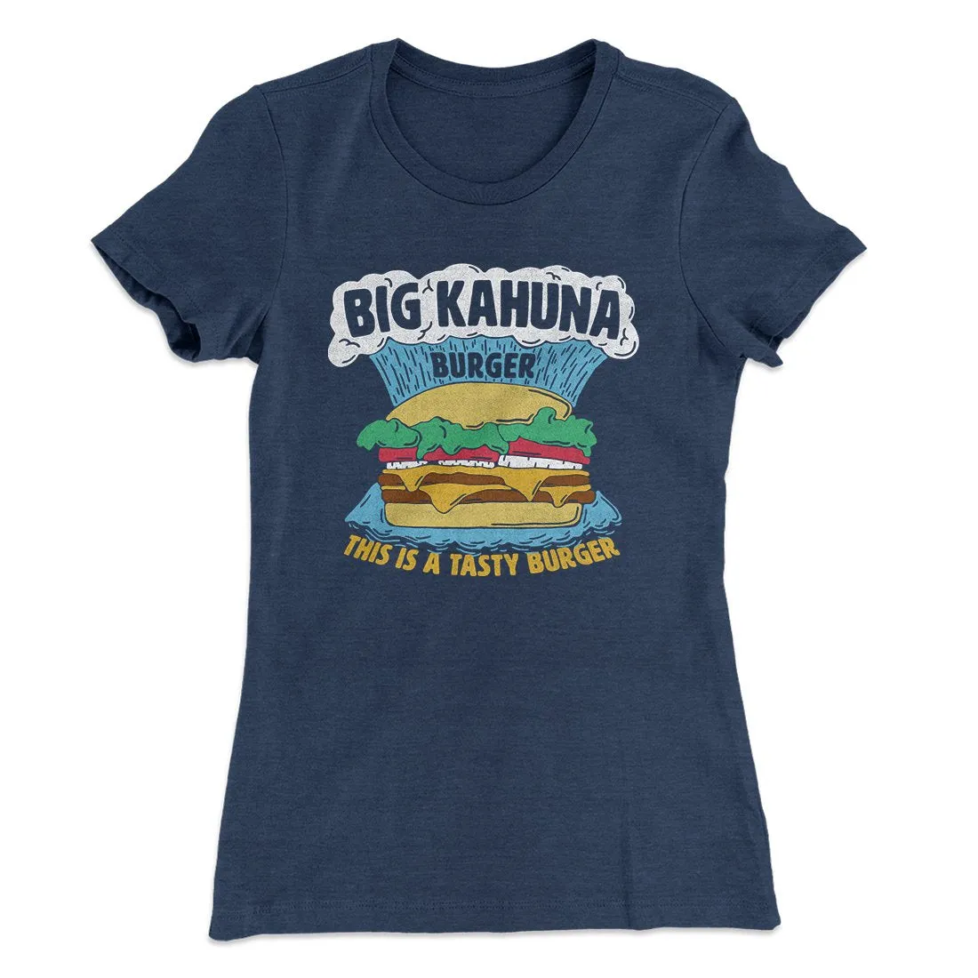 Big Kahuna Burger Women's T-Shirt