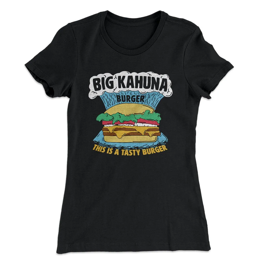 Big Kahuna Burger Women's T-Shirt