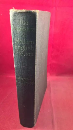 Dorothy Scarborough - The Supernatural in Modern English Fiction, Putnam, 1917, 1st