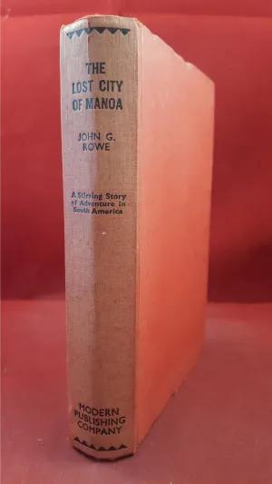 John G Rowe - The Lost City Of Manoa, Modern Publishing, 1925, First Edition