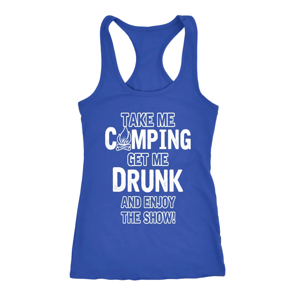 "Take Me Camping, Get Me Drunk, And Enjoy The Show" - Tanks
