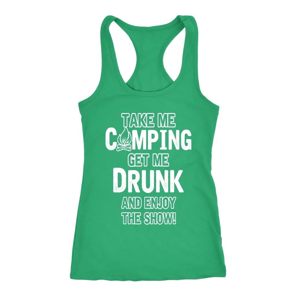 "Take Me Camping, Get Me Drunk, And Enjoy The Show" - Tanks