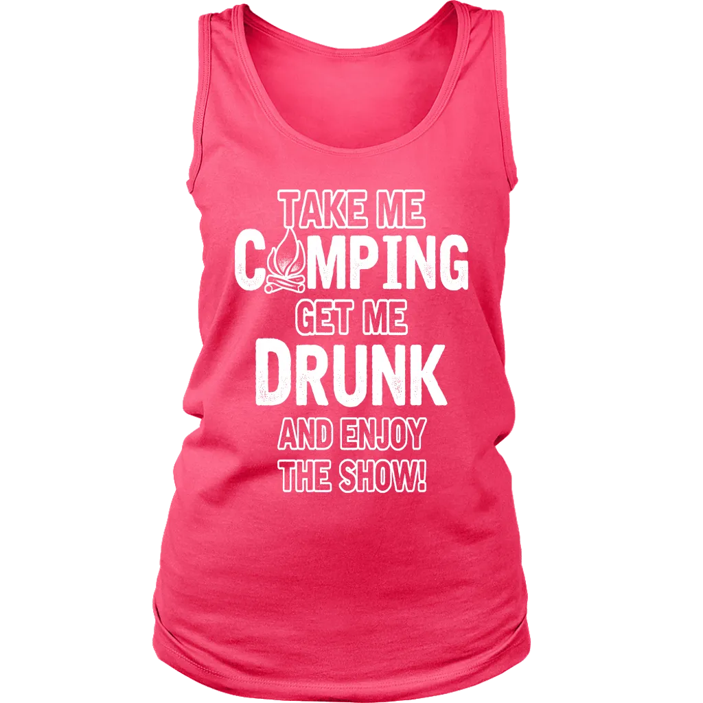 "Take Me Camping, Get Me Drunk, And Enjoy The Show" - Tanks