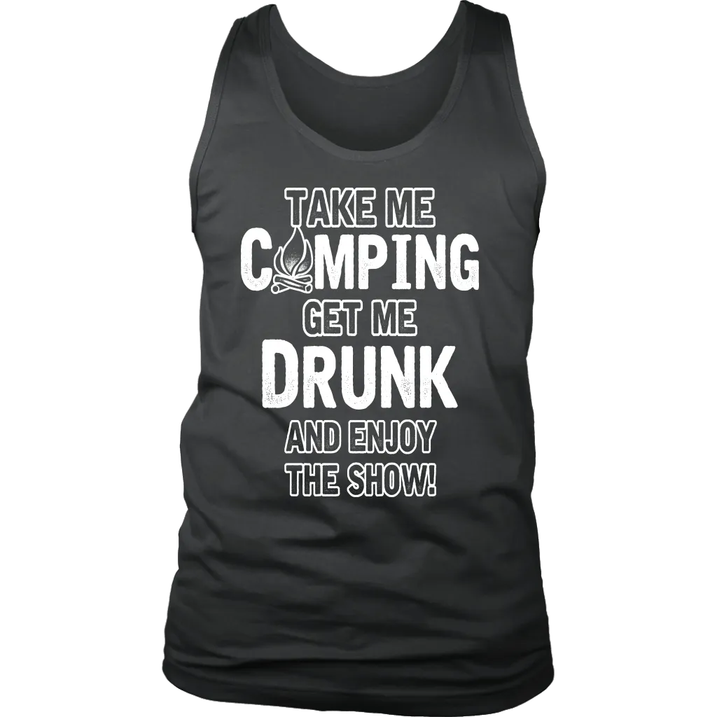"Take Me Camping, Get Me Drunk, And Enjoy The Show" - Tanks