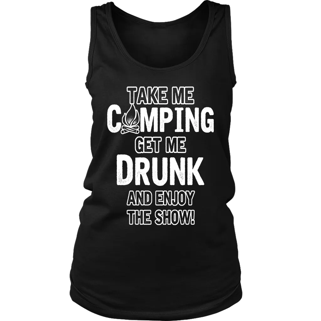 "Take Me Camping, Get Me Drunk, And Enjoy The Show" - Tanks