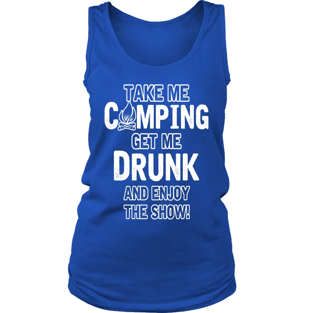 "Take Me Camping, Get Me Drunk, And Enjoy The Show" - Tanks