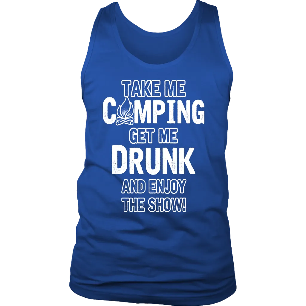 "Take Me Camping, Get Me Drunk, And Enjoy The Show" - Tanks