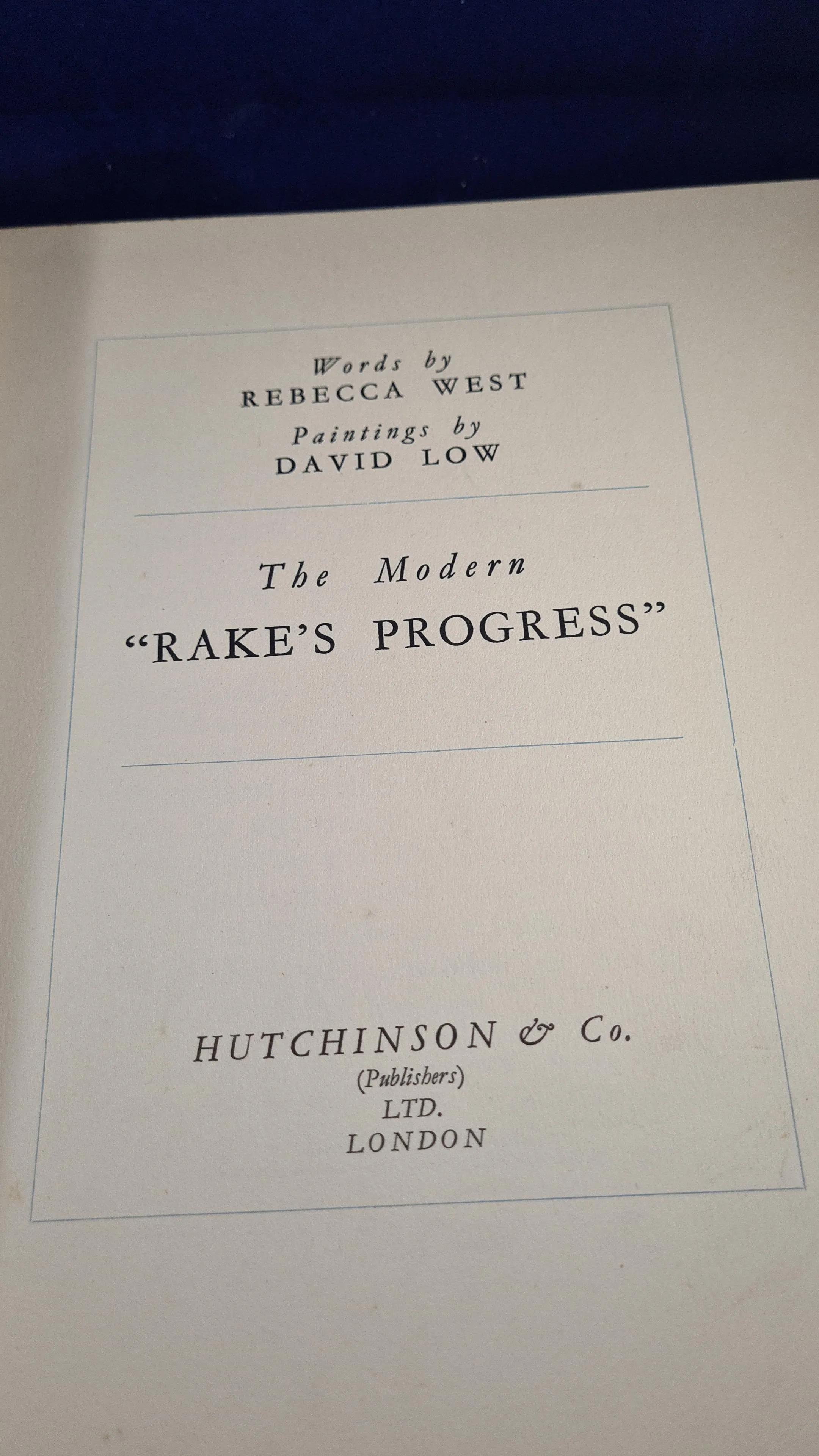 Rebecca West - The Modern "Rake's Progress" Hutchinson, 1934, David Low
